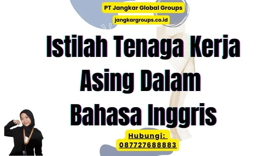 Istilah Tenaga Kerja Asing Dalam Bahasa Inggris