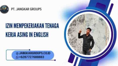Izin Mempekerjakan Tenaga Kerja Asing In English