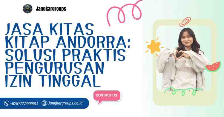 Jasa KITAS KITAP Andorra: Solusi Praktis Pengurusan Izin Tinggal