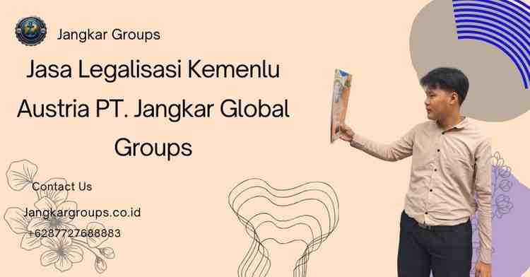 Jasa Legalisasi Kemenlu Austria PT. Jangkar Global Groups