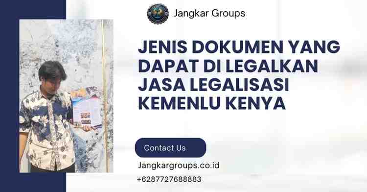 Jenis Dokumen yang Dapat Di legalkan Jasa Legalisasi Kemenlu Kenya
