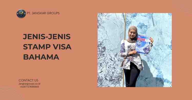 Jenis-Jenis Stamp Visa Bahama