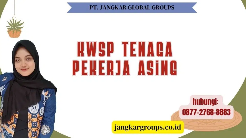 KWSP Tenaga Pekerja Asing