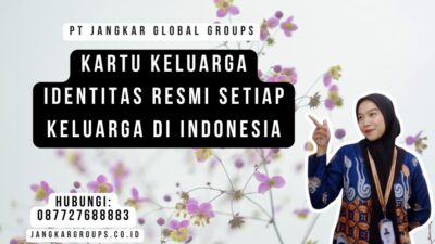 Kartu Keluarga Identitas Resmi Setiap Keluarga di Indonesia