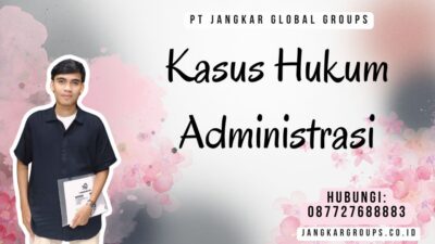 Kasus Hukum Administrasi