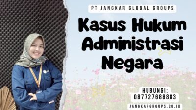 Kasus Hukum Administrasi Negara