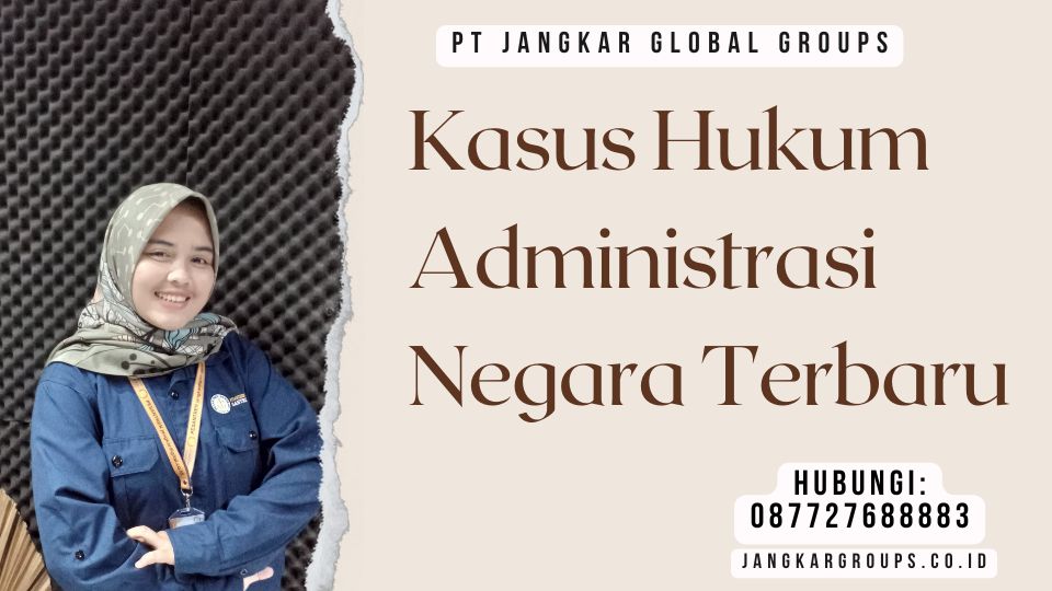Kasus Hukum Administrasi Negara Terbaru