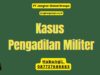 Kasus Pengadilan Militer