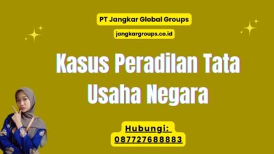 Kasus Peradilan Tata Usaha Negara