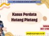 Kasus Perdata Hutang Piutang