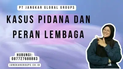 Kasus Pidana Dan Peran Lembaga
