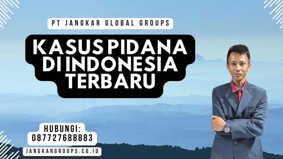 Kasus Pidana Di Indonesia Terbaru