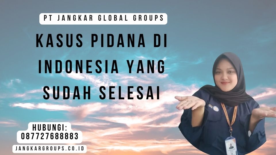 Kasus Pidana Di Indonesia Yang Sudah Selesai