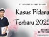 Kasus Pidana Terbaru 2025