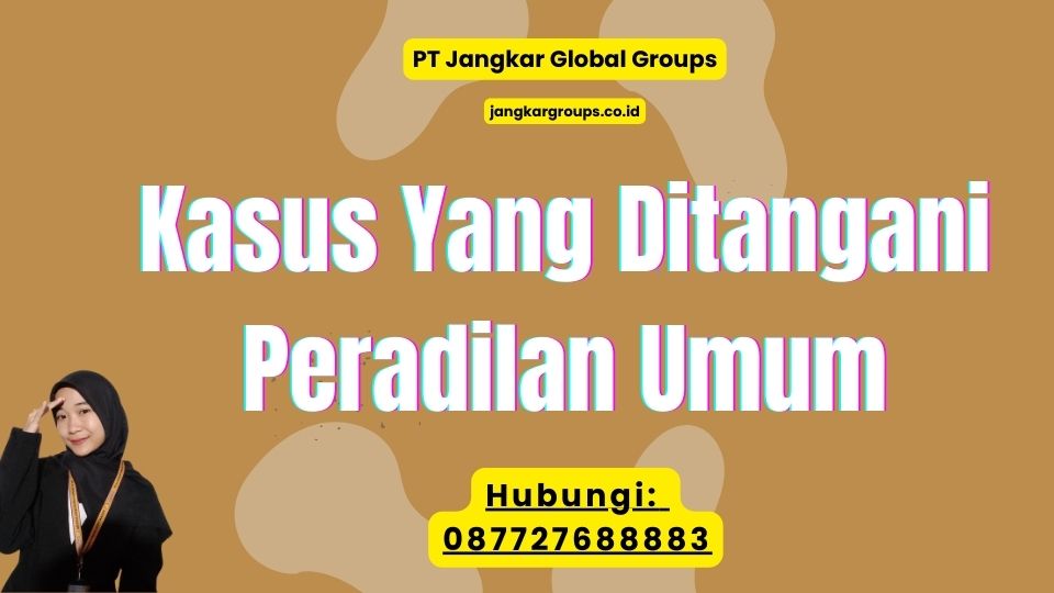 Kasus Yang Ditangani Peradilan Umum