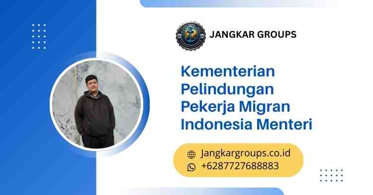 Kementerian Pelindungan Pekerja Migran Indonesia Menteri