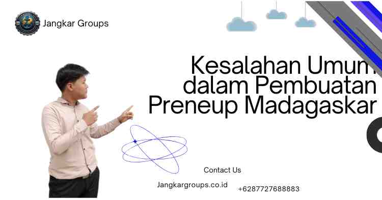 Kesalahan Umum dalam Pembuatan Preneup Madagaskar