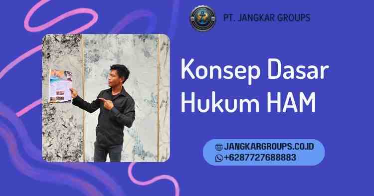 Konsep Dasar Hukum HAM