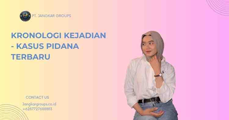 Kronologi Kejadian - Kasus Pidana Terbaru