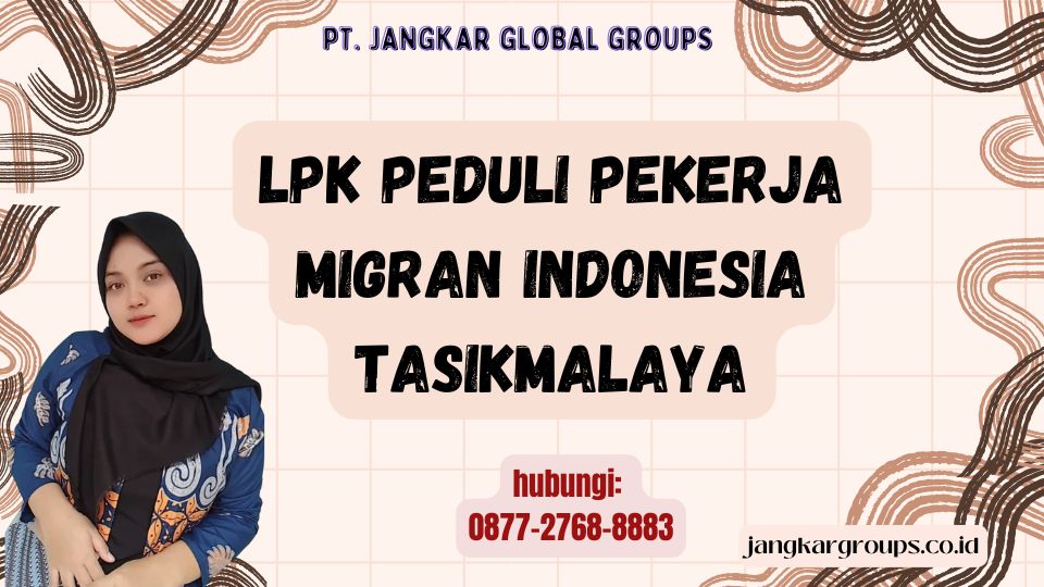 LPK Peduli Pekerja Migran Indonesia Tasikmalaya