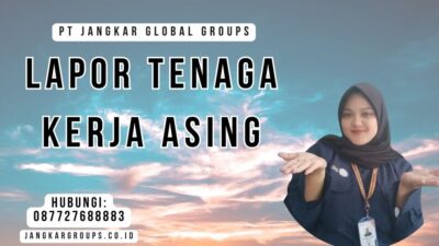 Lapor Tenaga Kerja Asing