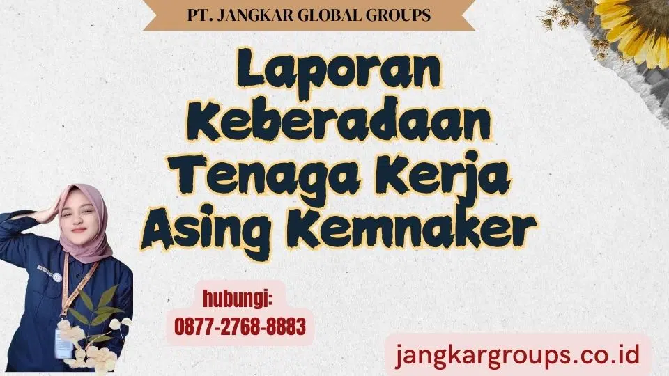 Laporan Keberadaan Tenaga Kerja Asing Kemnaker