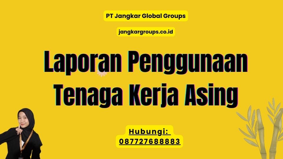 Laporan Penggunaan Tenaga Kerja Asing