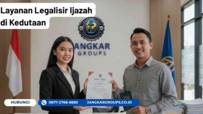 Layanan Legalisir Ijazah di Kedutaan Cepat & Resmi 2026