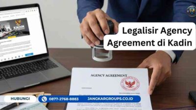Legalisir Agency Agreement di Kadin, Jasa Resmi & Cepat 2026