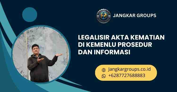 Legalisir Akta Kematian di Kemenlu Prosedur dan Informasi