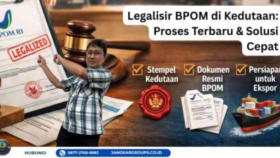 Legalisir BPOM di Kedutaan: Proses Terbaru & Solusi Cepat