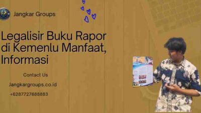 Legalisir Buku Rapor di Kemenlu Manfaat, Informasi