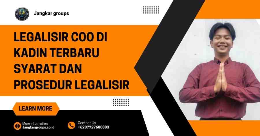 Legalisir COO di Kadin Terbaru Syarat dan Prosedur legalisir