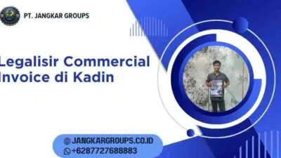 Legalisir Commercial Invoice di Kadin
