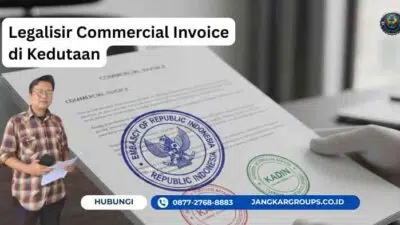 Legalisir Commercial Invoice di Kedutaan, Jasa Cepat & Resmi