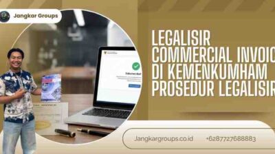 Legalisir Commercial Invoice di Kemenkumham Prosedur Legalisir