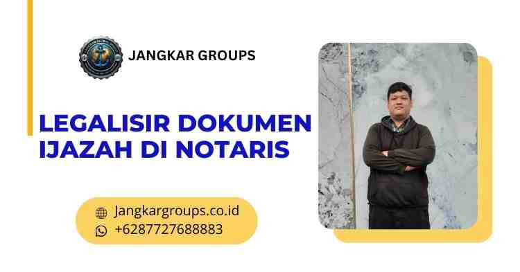 Legalisir Dokumen Ijazah di Notaris