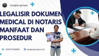 Legalisir Dokumen Medical di Notaris Manfaat Dan Prosedur
