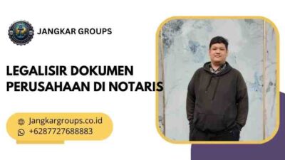 Legalisir Dokumen Perusahaan di Notaris