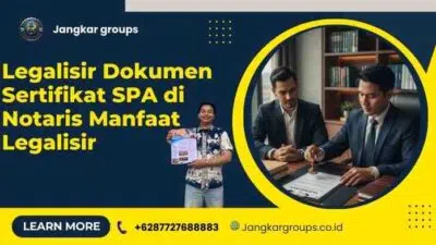 Legalisir Dokumen Sertifikat SPA di Notaris Manfaat Legalisir