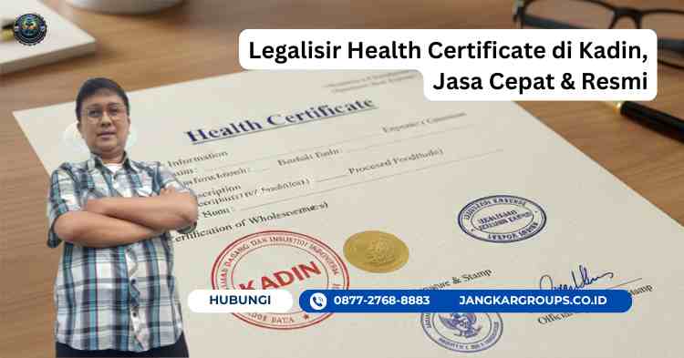 Legalisir Health Certificate di Kadin, Jasa Cepat & Resmi