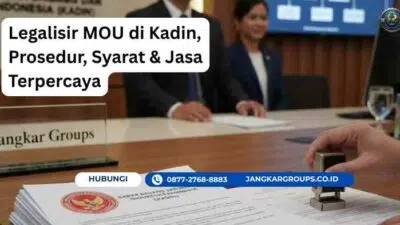 Legalisir MOU di Kadin, Prosedur, Syarat & Jasa Terpercaya