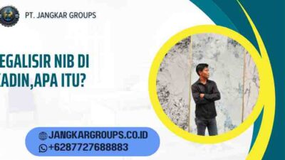 Legalisir NIB di Kadin,Apa Itu?