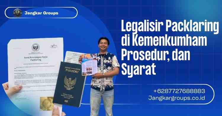 Legalisir Packlaring di Kemenkumham Prosedur, dan Syarat