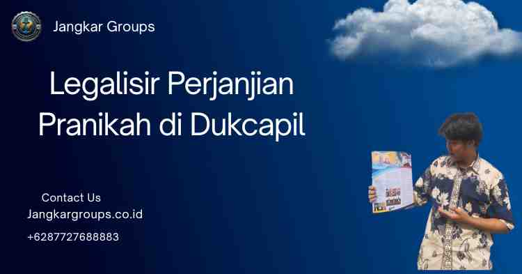 Legalisir Perjanjian Pranikah di Dukcapil