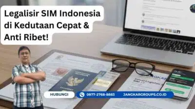 Legalisir SIM Indonesia di Kedutaan Cepat & Anti Ribet!