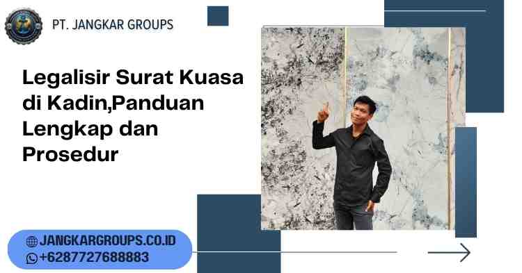 Legalisir Surat Kuasa di Kadin,Panduan Lengkap dan Prosedur