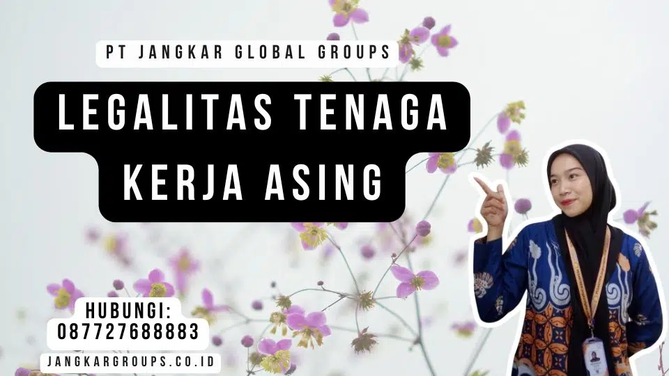 Legalitas Tenaga Kerja Asing