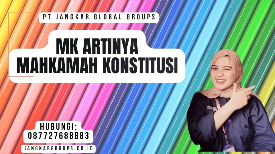 MK Artinya Mahkamah Konstitusi