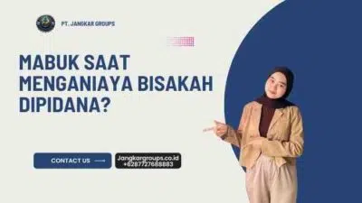 Mabuk Saat Menganiaya Bisakah Dipidana?